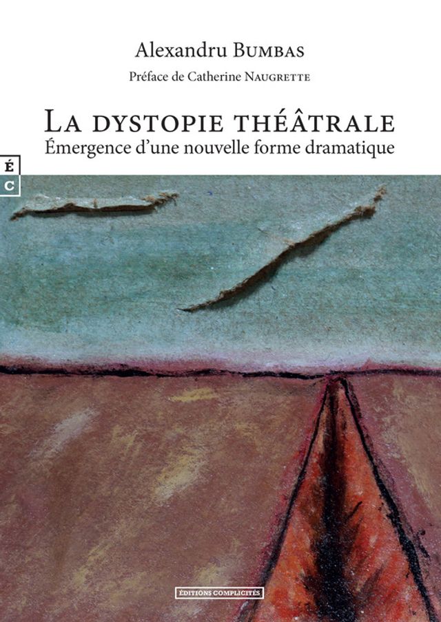 La dystopie théâtrale : Émergence d’une nouvelle forme dramatique