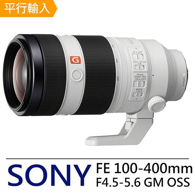 SONY 索尼 FE 100-400 F4.5-5.6 GM OSS 鏡頭*(平行輸入)（其他規格）